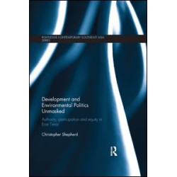 Development and Environmental Politics Unmasked