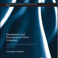 Development and Environmental Politics Unmasked Development and Environmental Politics Unmasked