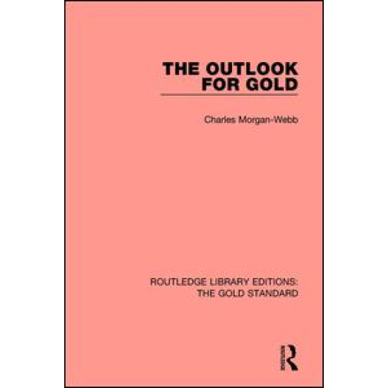 The Outlook for Gold The Outlook for Gold