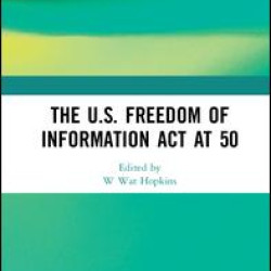 The U.S. Freedom of Information Act at 50