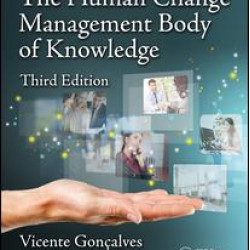 The Human Change Management Body of Knowledge (HCMBOK®) The Human Change Management Body of Knowledge (HCMBOK®)