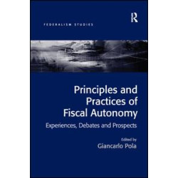 Principles and Practices of Fiscal Autonomy Principles and Practices of Fiscal Autonomy