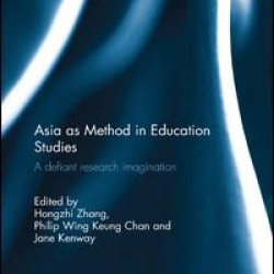 Asia as Method in Education Studies Asia as Method in Education Studies