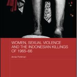 Women, Sexual Violence and the Indonesian Killings of 1965-66 Women, Sexual Violence and the Indonesian Killings of 1965-66