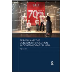 Fashion and the Consumer Revolution in Contemporary Russia Fashion and the Consumer Revolution in Contemporary Russia