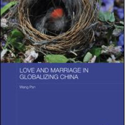 Love and Marriage in Globalizing China Love and Marriage in Globalizing China