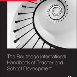 The Routledge International Handbook of Teacher and School Development