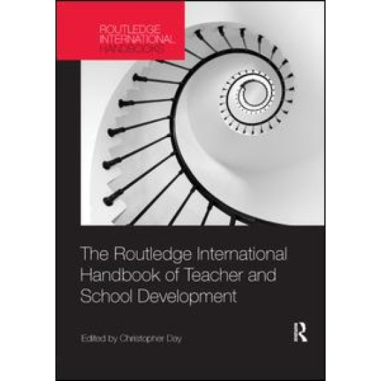 The Routledge International Handbook of Teacher and School Development