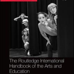 The Routledge International Handbook of the Arts and Education The Routledge International Handbook of the Arts and Education