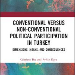 Conventional Versus Non-conventional Political Participation in Turkey Conventional Versus Non-conventional Political Participation in Turkey