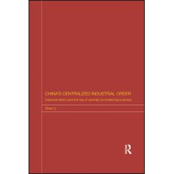 China's Centralized Industrial Order China's Centralized Industrial Order