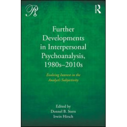Further Developments in Interpersonal Psychoanalysis, 1980s-2010s Further Developments in Interpersonal Psychoanalysis, 1980s-2010s