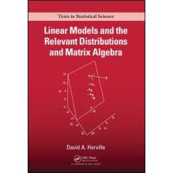 Linear Models and the Relevant Distributions and Matrix Algebra