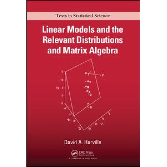 Linear Models and the Relevant Distributions and Matrix Algebra
