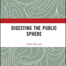 Digesting the Public Sphere Digesting the Public Sphere