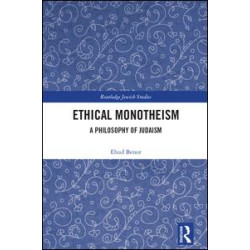Ethical Monotheism Ethical Monotheism