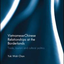 Vietnamese-Chinese Relationships at the Borderlands