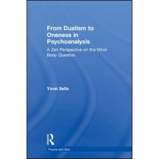 From Dualism to Oneness in Psychoanalysis