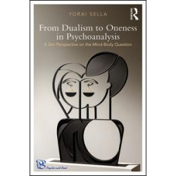 From Dualism to Oneness in Psychoanalysis