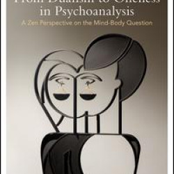 From Dualism to Oneness in Psychoanalysis
