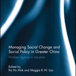 Managing Social Change and Social Policy in Greater China Managing Social Change and Social Policy in Greater China