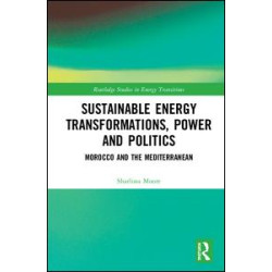 Sustainable Energy Transformations, Power and Politics Sustainable Energy Transformations, Power and Politics