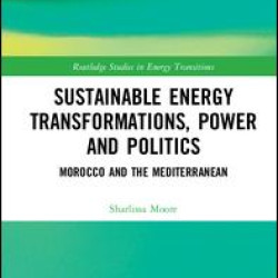 Sustainable Energy Transformations, Power and Politics