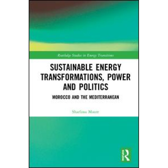 Sustainable Energy Transformations, Power and Politics