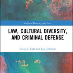 Law, Cultural Diversity, and Criminal Defense Law, Cultural Diversity, and Criminal Defense