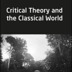 Critical Theory and the Classical World
