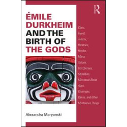 Émile Durkheim and the Birth of the Gods Émile Durkheim and the Birth of the Gods