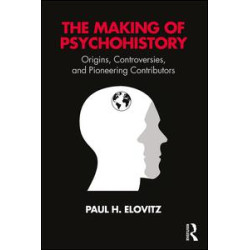 The Making of Psychohistory The Making of Psychohistory