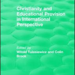 Christianity and Educational Provision in International Perspective Christianity and Educational Provision in International Perspective