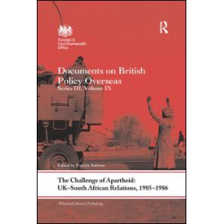 The Challenge of Apartheid: UK–South African Relations, 1985–1986 The Challenge of Apartheid: UK–South African Relations, 1985–1986