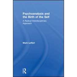 Psychoanalysis and the Birth of the Self