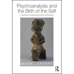 Psychoanalysis and the Birth of the Self