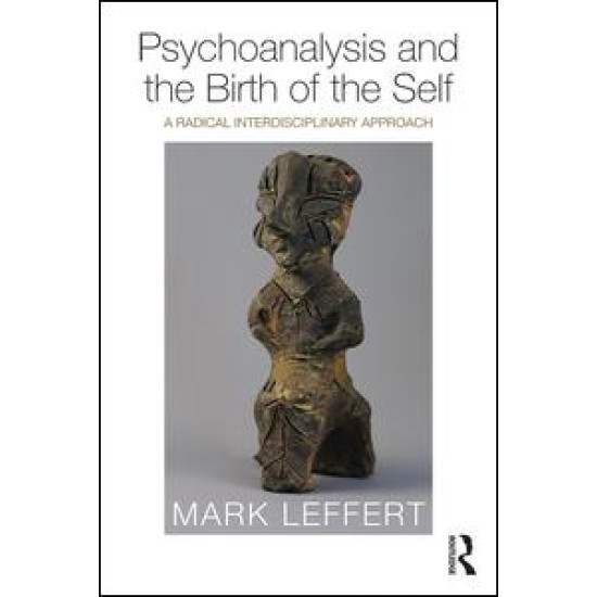 Psychoanalysis and the Birth of the Self Psychoanalysis and the Birth of the Self
