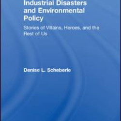 Industrial Disasters and Environmental Policy Industrial Disasters and Environmental Policy