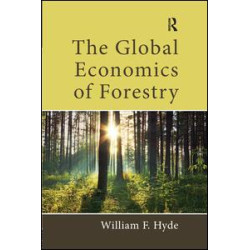 The Global Economics of Forestry The Global Economics of Forestry
