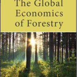 The Global Economics of Forestry The Global Economics of Forestry