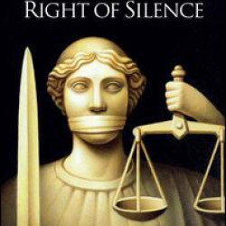 The Rise and Fall of the Right of Silence The Rise and Fall of the Right of Silence