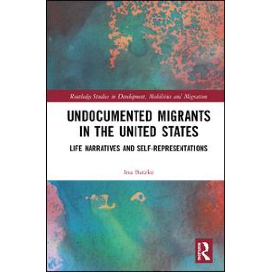 Undocumented Migrants in the United States Undocumented Migrants in the United States