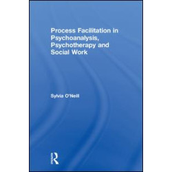 Process Facilitation in Psychoanalysis, Psychotherapy and Social Work