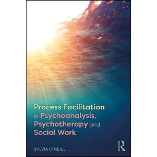 Process Facilitation in Psychoanalysis, Psychotherapy and Social Work
