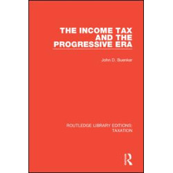 The Income Tax and the Progressive Era The Income Tax and the Progressive Era
