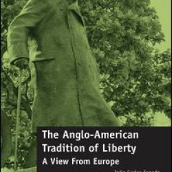 The Anglo-American Tradition of Liberty The Anglo-American Tradition of Liberty