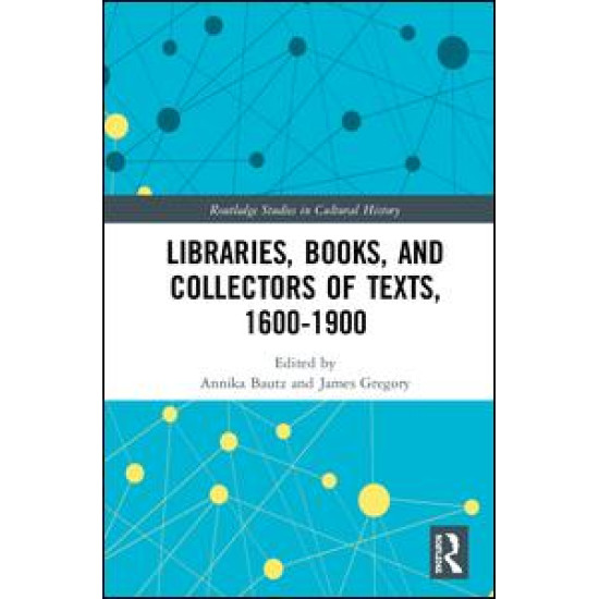 Libraries, Books, and Collectors of Texts, 1600-1900