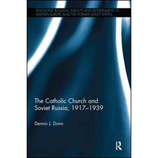 The Catholic Church and Soviet Russia, 1917-39