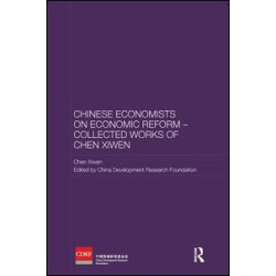 Chinese Economists on Economic Reform – Collected Works of Chen Xiwen Chinese Economists on Economic Reform – Collected Works of Chen Xiwen