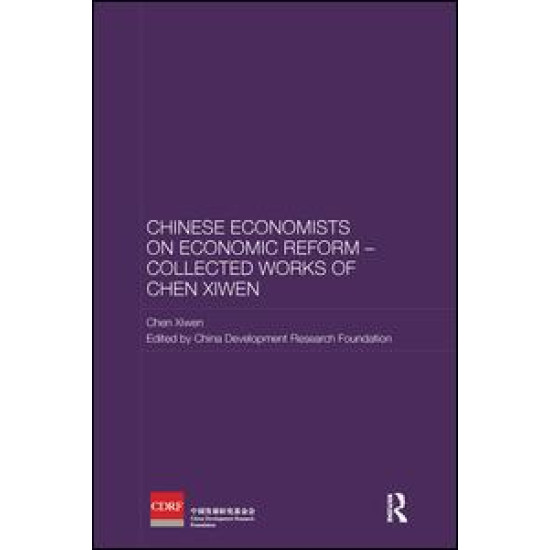 Chinese Economists on Economic Reform – Collected Works of Chen Xiwen Chinese Economists on Economic Reform – Collected Works of Chen Xiwen